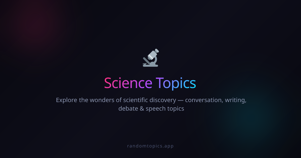 Random Science Topics - Science Discussion Ideas & Prompts | Random ...