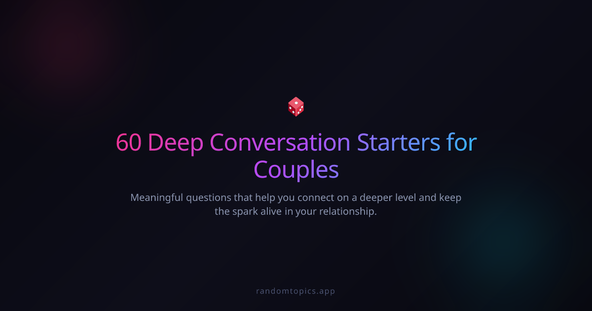 60 Deep Conversation Starters for Couples | RandomTopics | Random Topic ...