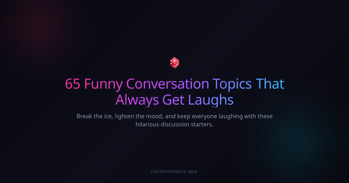 65 Funny Conversation Topics That Always Get Laughs | RandomTopics ...