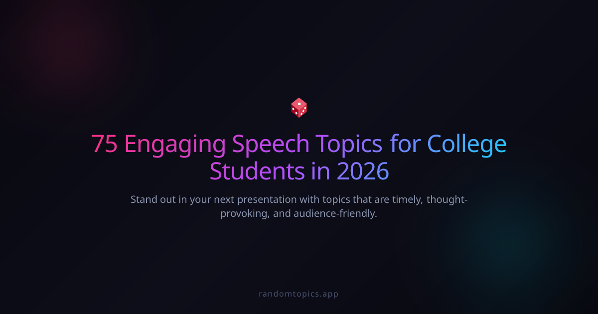 75 Engaging Speech Topics for College Students in 2026 | RandomTopics ...
